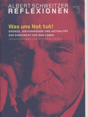 Albert Schweitzer Reflexionen. Band 3