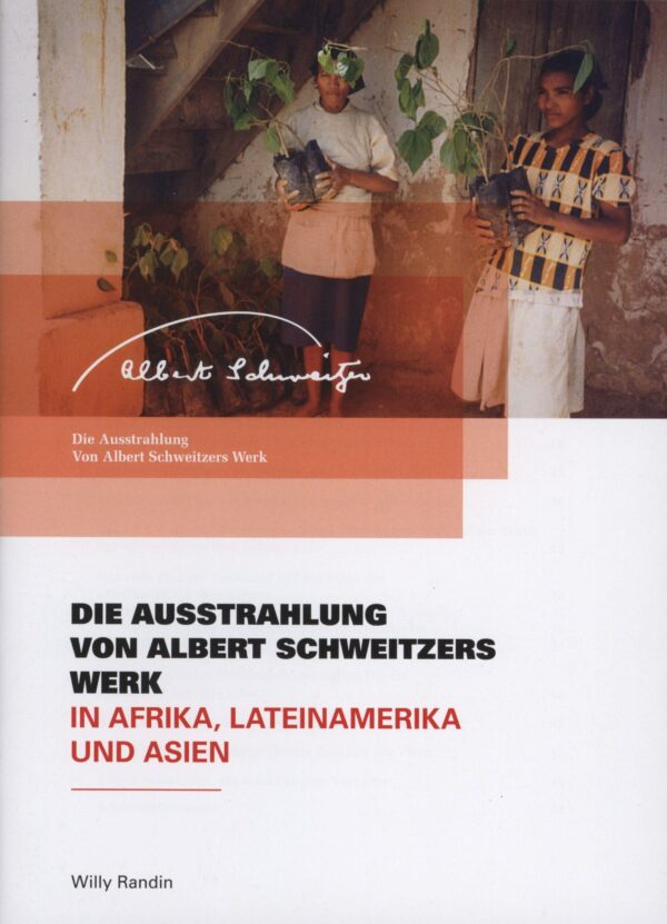 Die Ausstrahlung von Albert Schweitzers Werk in Afrika, Lateinamerika und Asien