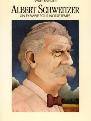 Albert Schweitzer : un exemple pour notre temps