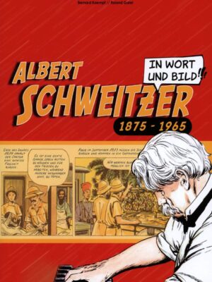 Albert Schweitzer : in Wort und Bild