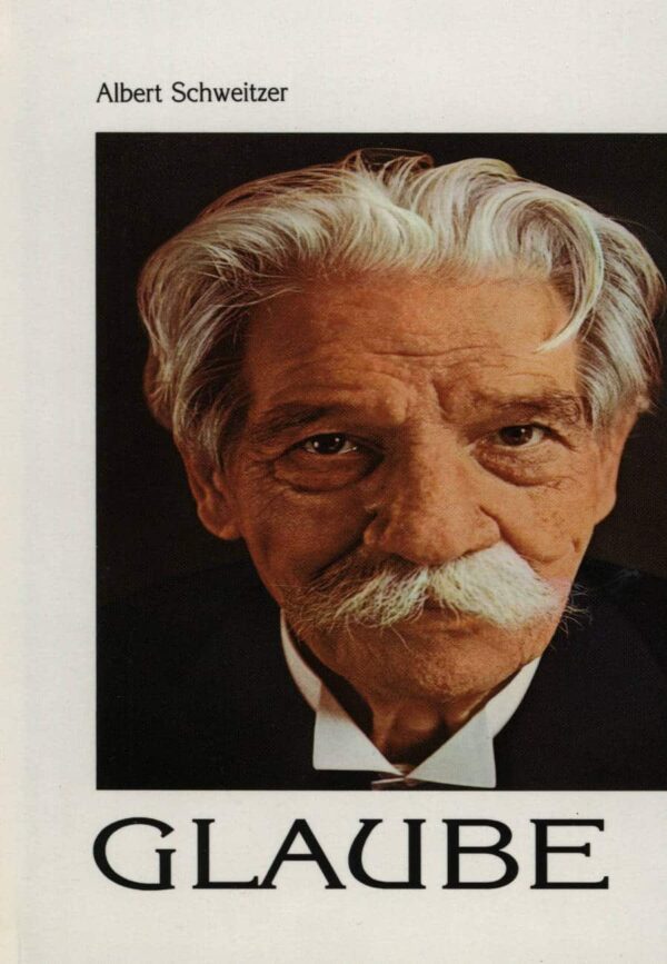 Glaube - Albert Schweitzer