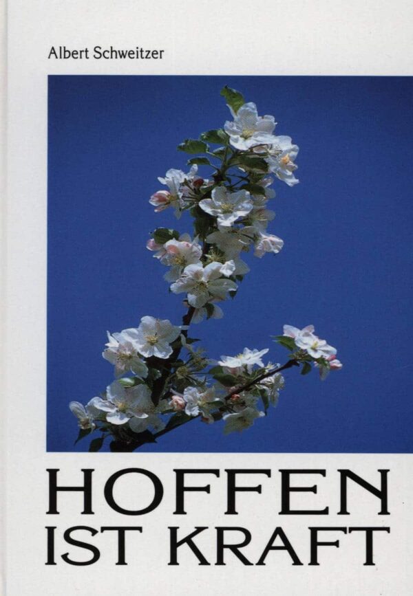 Hoffen ist kraft - Albert Schweitzer