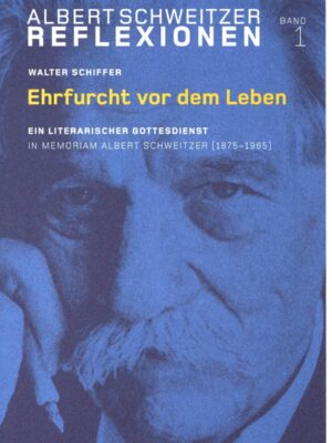 Albert Schweitzer Reflexionen. Band 1