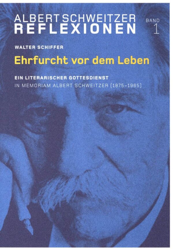 Albert Schweitzer Reflexionen. Band 1