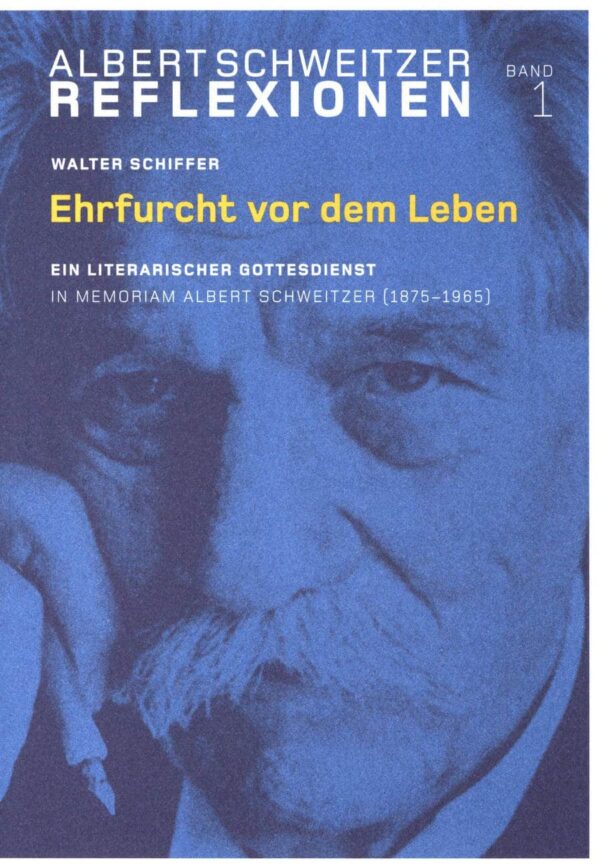 Albert Schweitzer Reflexionen. Band 1