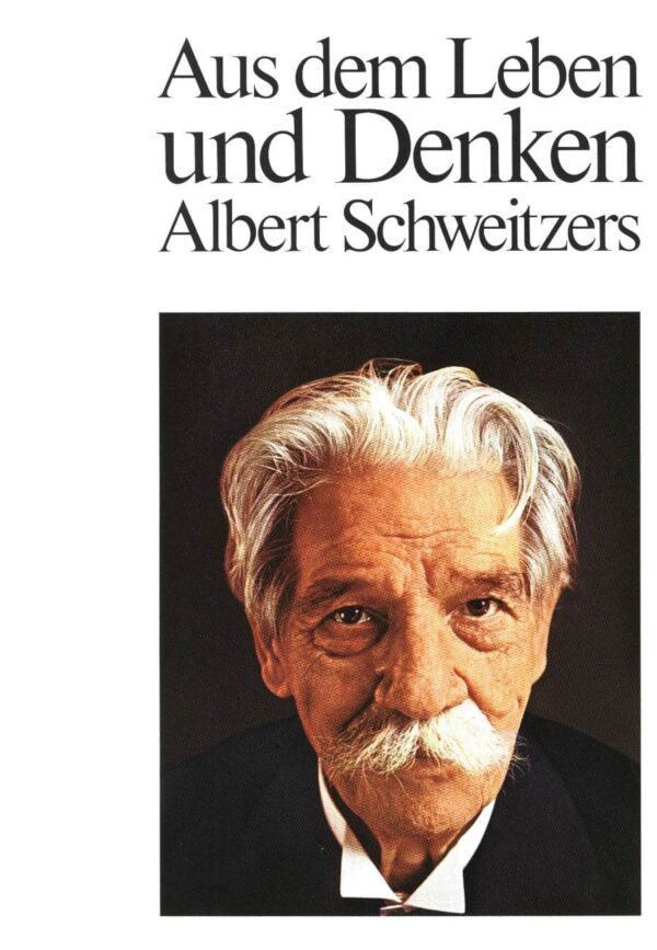 Aus dem Leben und Denken Albert Schweitzers
