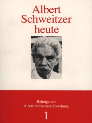 Albert Schweitzer Heute