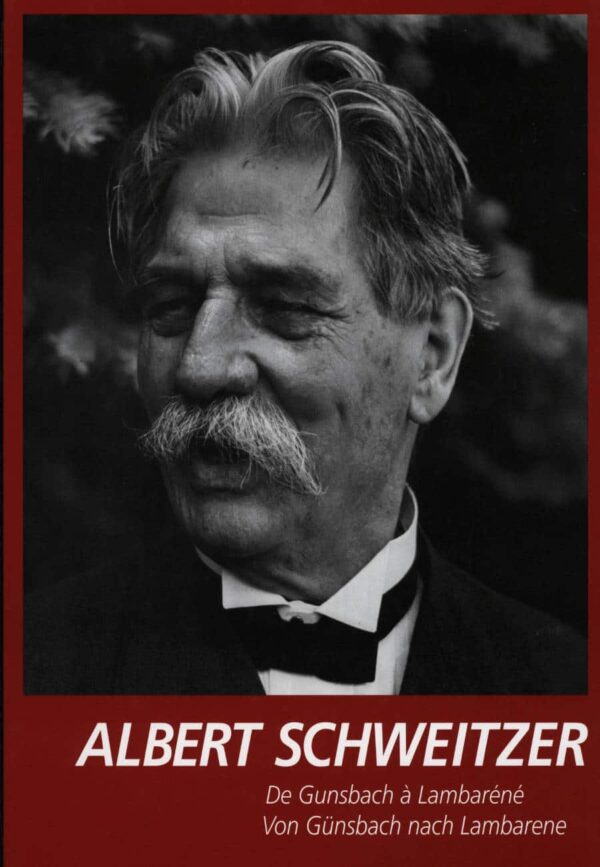 Albert Schweitzer : De Gunsbach à Lambaréné