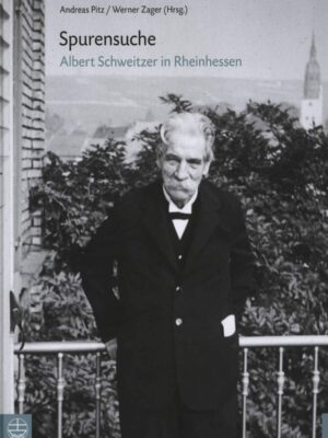 Spurensuche - Albert Schweitzer in Rheinhessen