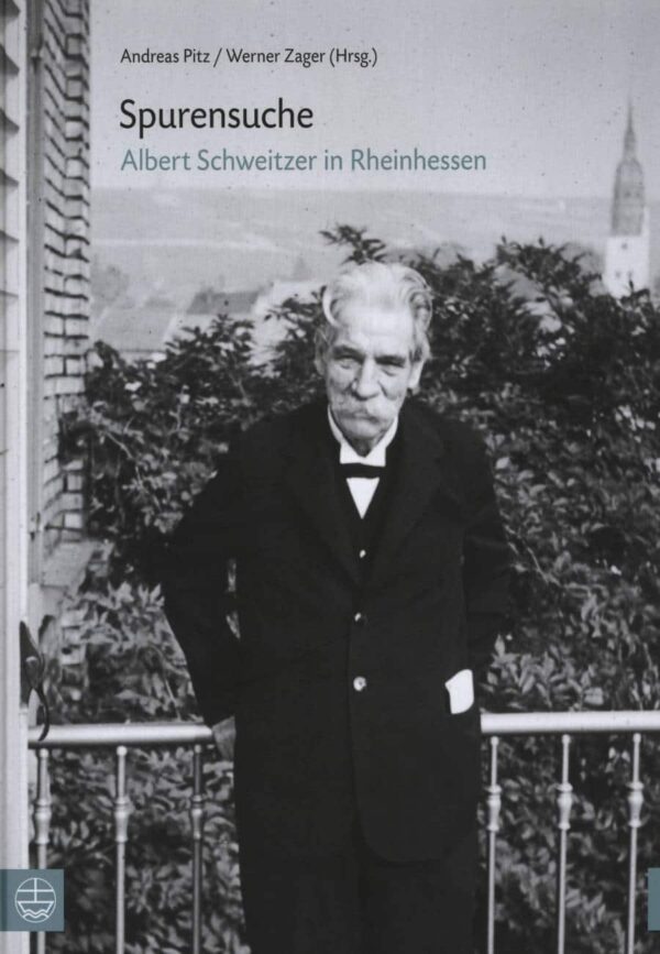 Spurensuche - Albert Schweitzer in Rheinhessen