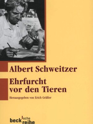 Ehrfurcht vor den Tieren - Albert Schweitzer