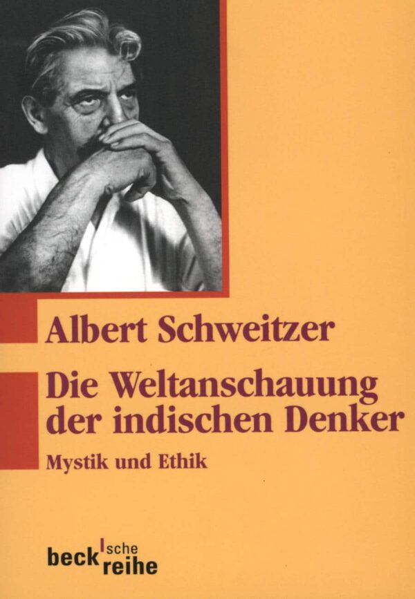 Die Weltanschauung der Indischen Denker - Albert Schweitzer