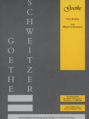 Goethe : Vier Reden von Albert Schweitzer