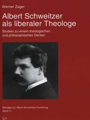 Albert Schweitzer als liberaler Theologe