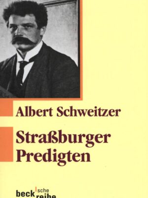 Strassburger Predigten - Albert Schweitzer