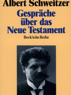 Gespräche über des Neue Testament - Albert Schweitzer