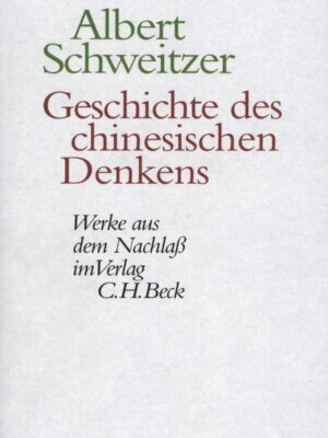 Geschichte des chinesischen Denkens - Albert Schweitzer