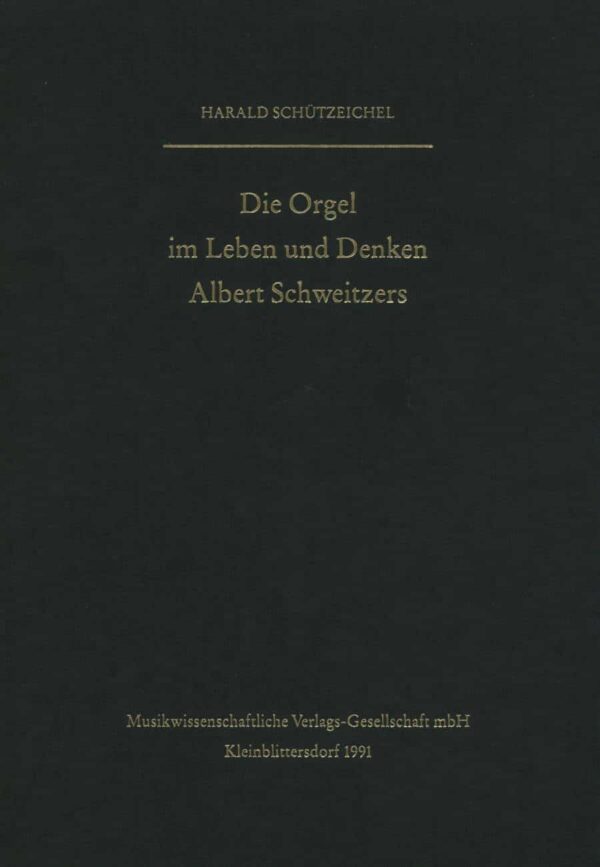 Die Orgel im Leben und Denken Albert Schweitzers