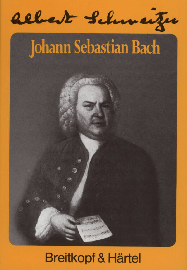 Johann Sebastian Bach - Albert Schweitzer