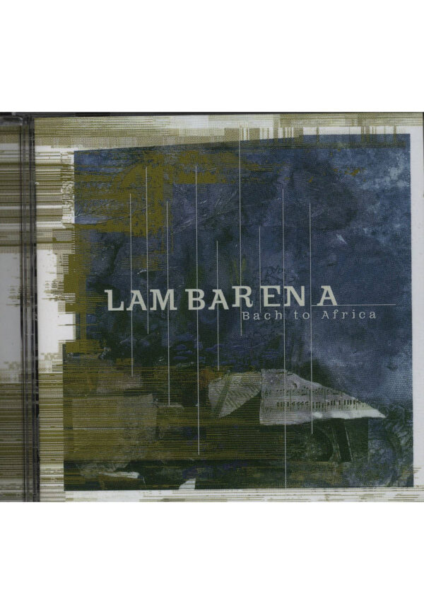 Lambarena - Bach to Africa