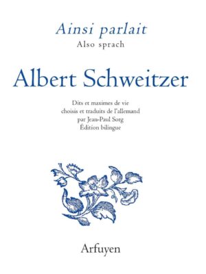 Ainsi parlait/Also sprach Albert Schweitzer