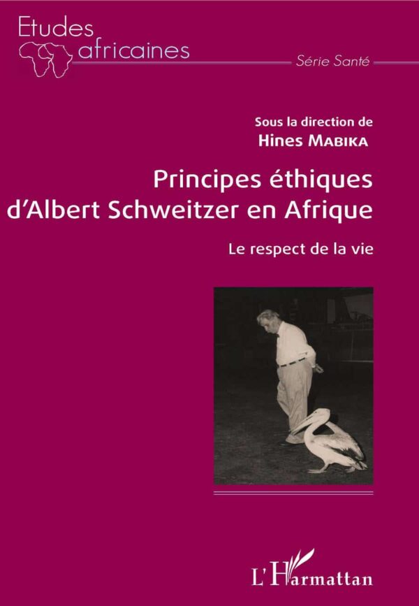 Principes éthiques d'Albert Schweitzer en Afrique