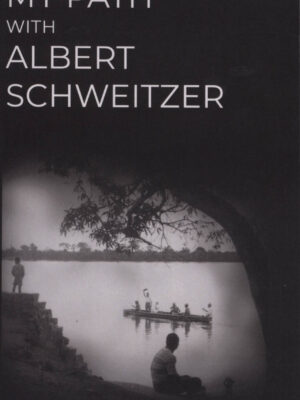 My Path with Albert Schweitzer
