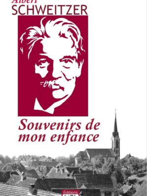 Souvenirs de mon enfance - Albert Schweitzer