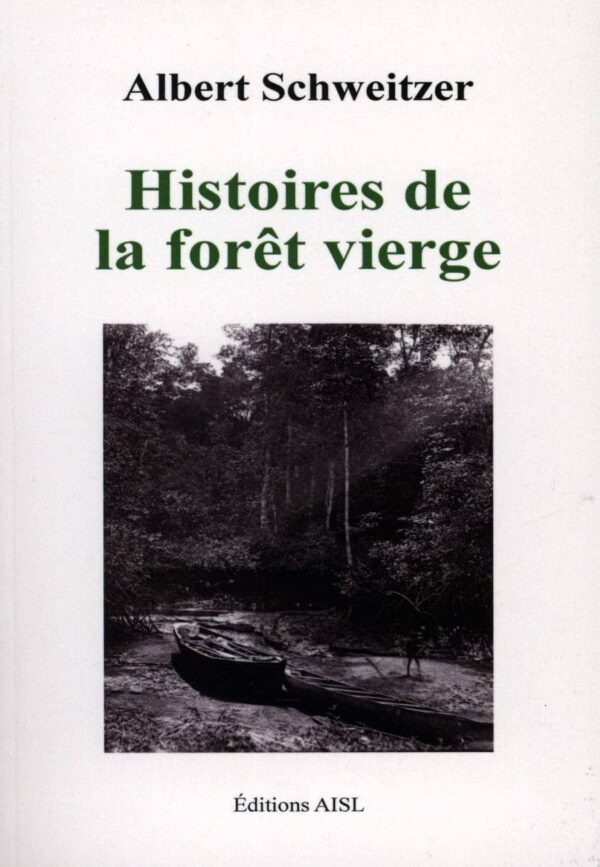 Histoires de la forêt vierge - Albert Schweitzer