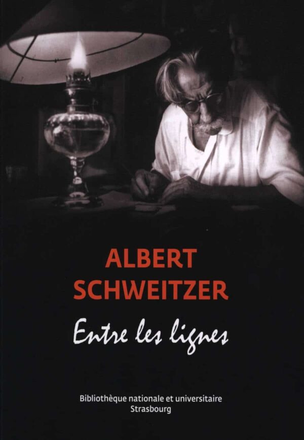 Albert Schweitzer : entre les lignes