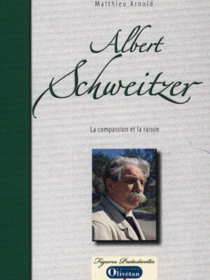 Albert Schweitzer : la compassion et la raison
