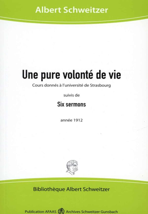 Une pure volonté de vie - Albert Schweitzer