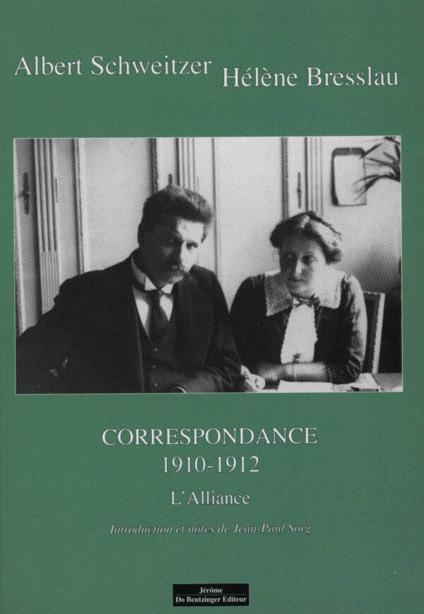 Correspondance : L'alliance (1910-1912) - Albert Schweitzer et Hélène Bresslau