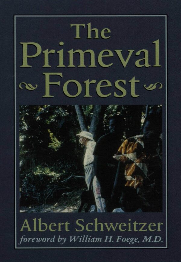 The Primeval Forest - Albert Schweitzer