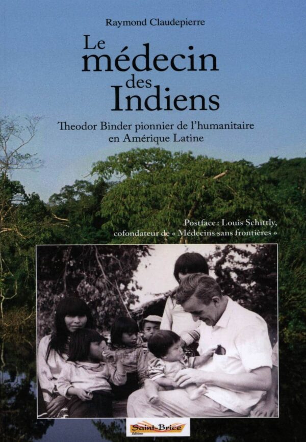 Le médecin des Indiens : Théodore Binder