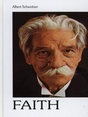 Faith - Albert Schweitzer