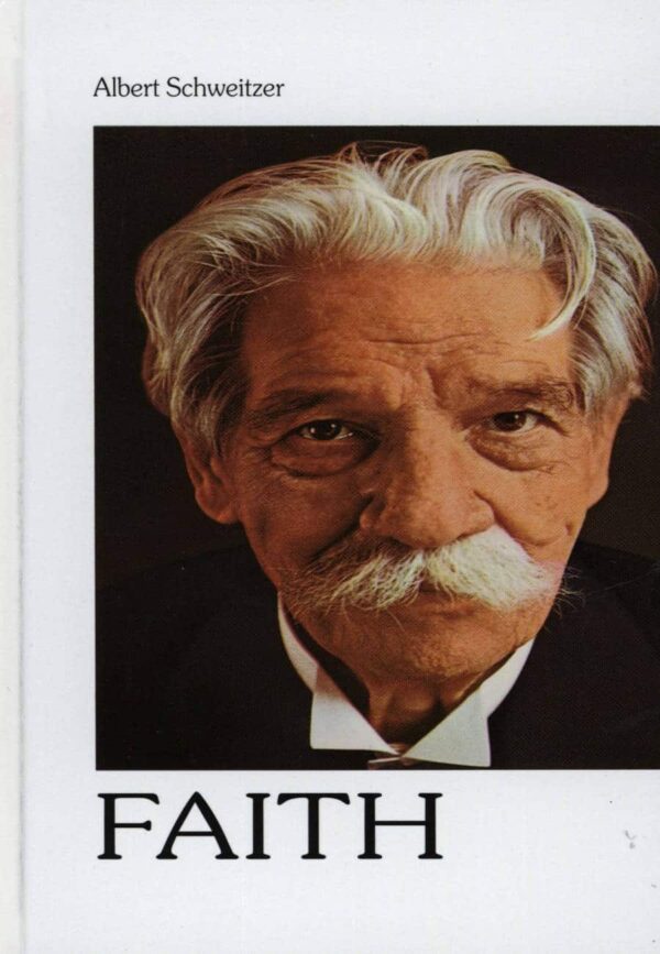 Faith - Albert Schweitzer