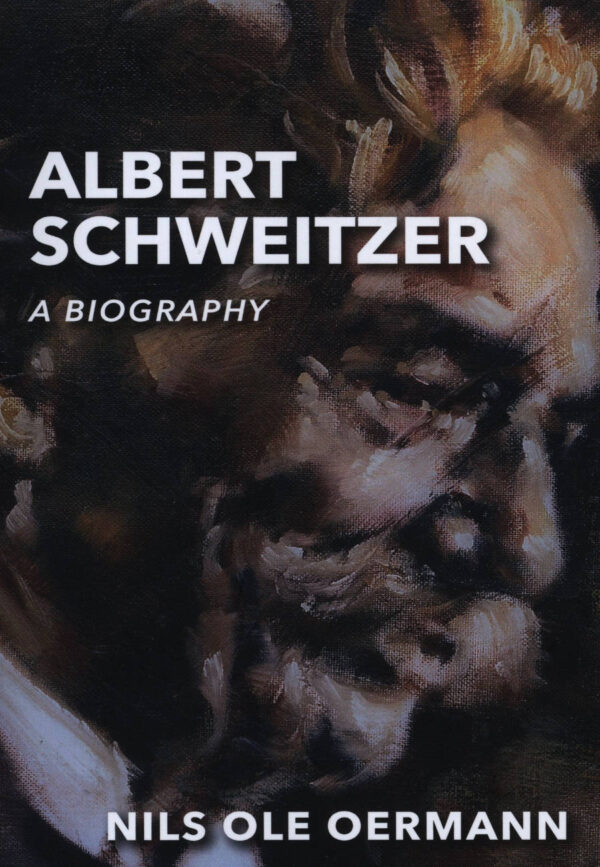 Albert Schweitzer : A Biography