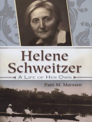Helene Schweitzer : A Life of Her Own