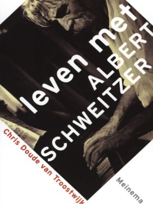 Leven met Albert Schweitzer