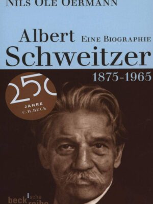 Albert Schweitzer : Eine Biographie (1875-1965)