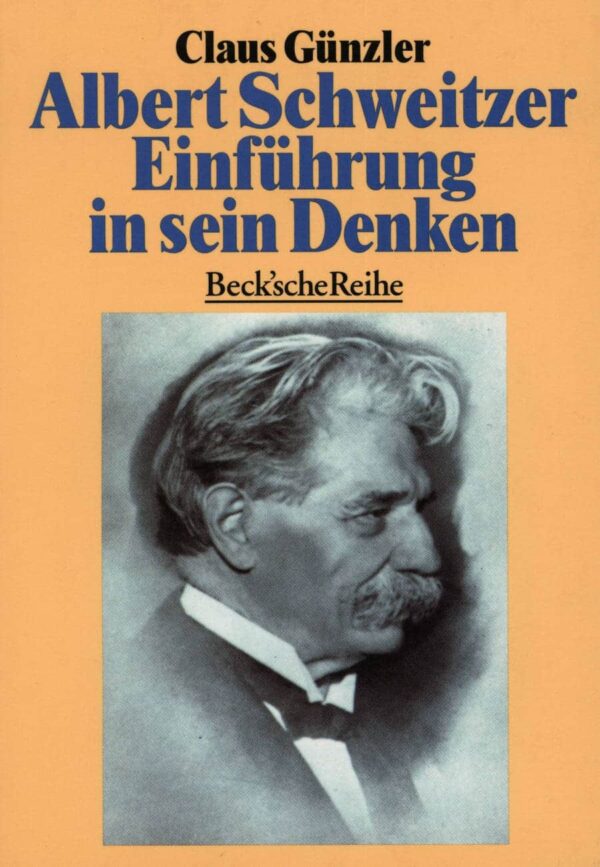 Albert Schweitzer. Einführung in sein Denken