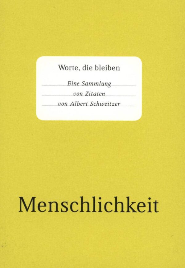Menschlichkeit - Albert Schweitzer