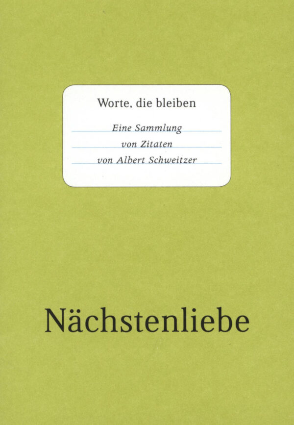 Nächstenliebe - Albert Schweitzer