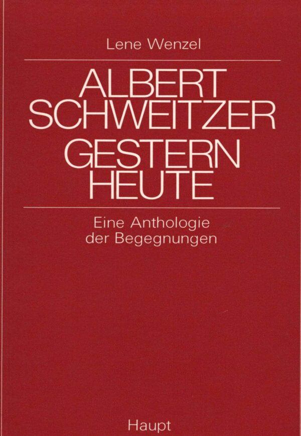 Albert Schweitzer : Gestern Heute