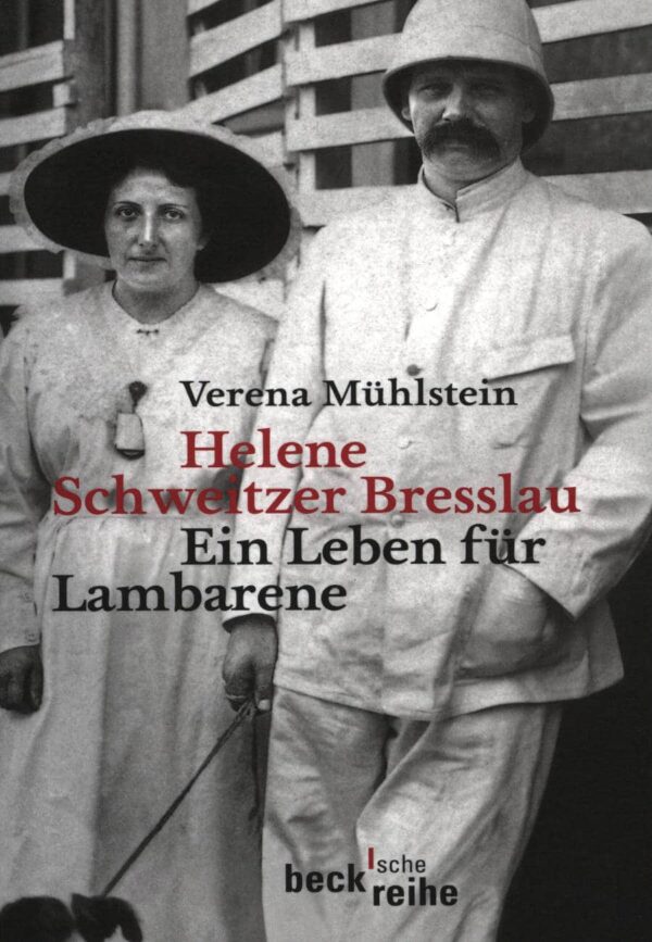 Helene Schweitzer Bresslau. Ein leben für Lambarene
