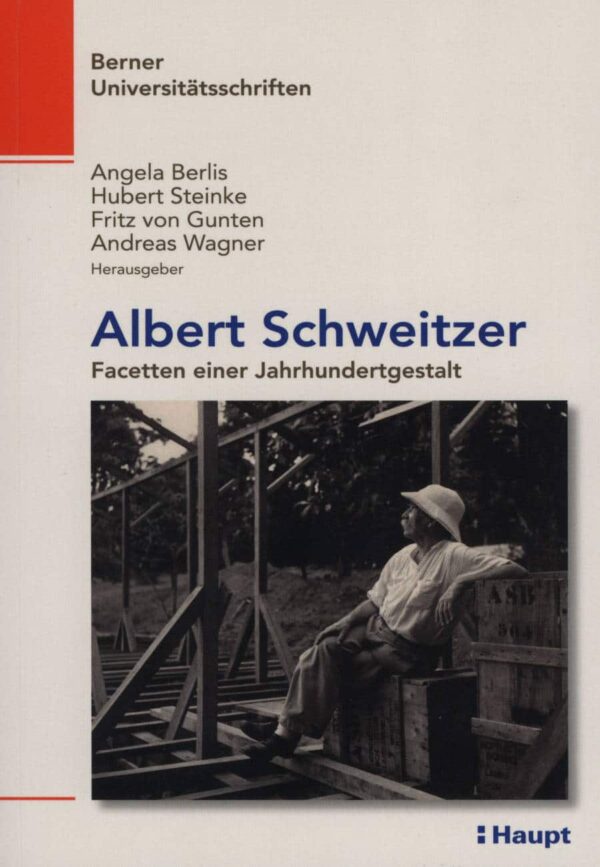 Albert Schweitzer. Facetten einer Jahrhundertgestalt