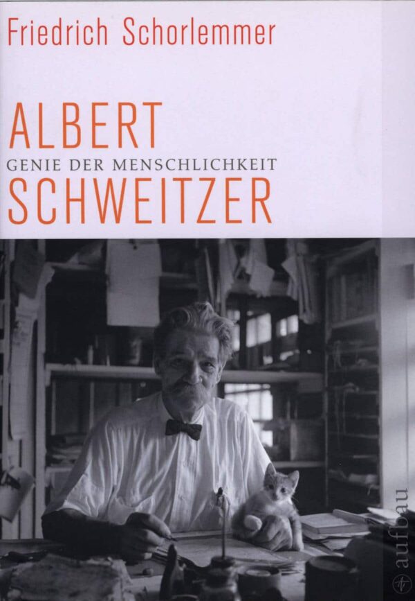 Albert Schweitzer. Genie der Menschlichkeit