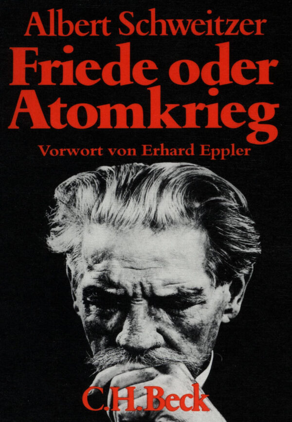 Friede oder Atomkrieg - Albert Schweitzer