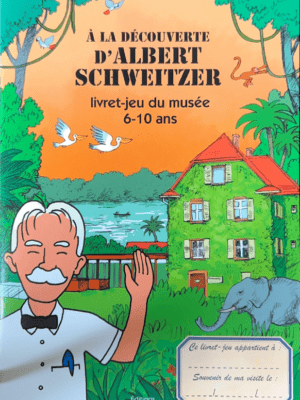 A la découverte d'Albert Schweitzer livret jeu du musée